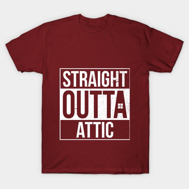 Straight Outta Attic T-Shirt by maxdax